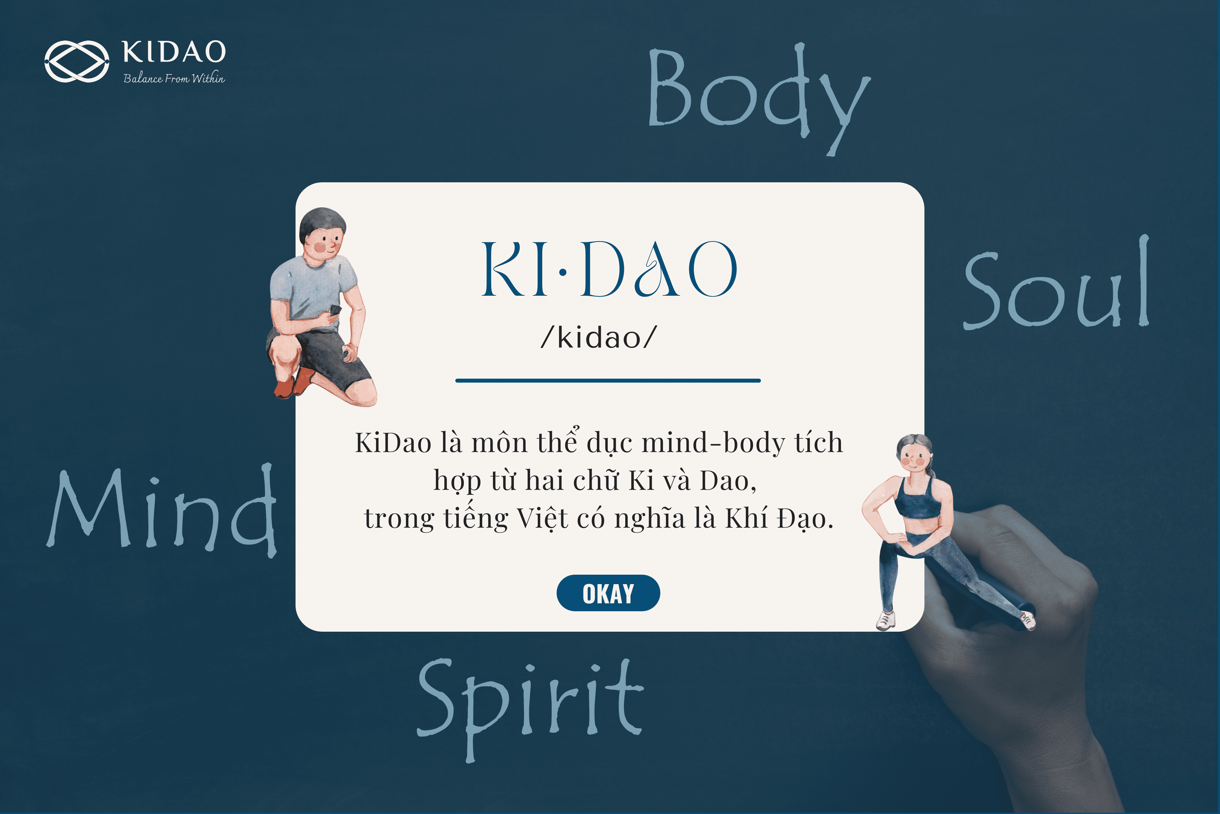 KiDao là môn thể dục mind-body tích hợp từ hai chữ Ki và Dao, trong tiếng Việt có nghĩa là Khí Đạo.